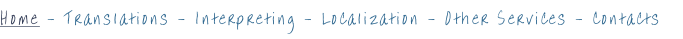 Home - Translations - Interpreting - Localization - Other Services - Contacts